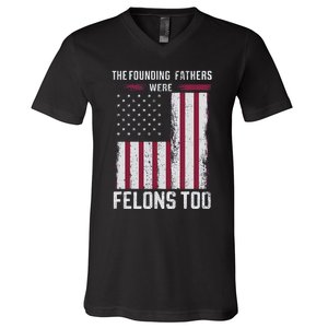 The Founding Fathers Were Felons Too V-Neck T-Shirt