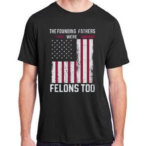 The Founding Fathers Were Felons Too Adult ChromaSoft Performance T-Shirt