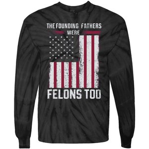 The Founding Fathers Were Felons Too Tie-Dye Long Sleeve Shirt