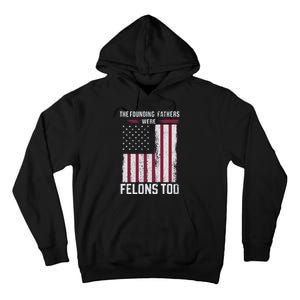 The Founding Fathers Were Felons Too Tall Hoodie