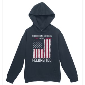 The Founding Fathers Were Felons Too Urban Pullover Hoodie