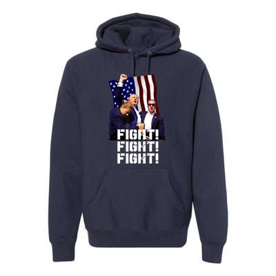 Trump Fight Fight Fight Gift Premium Hoodie