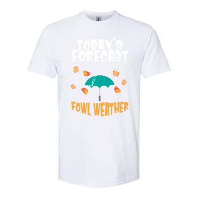 Today's Forecast Fowl Weather Meaningful Gift Meteorologist Bird Day Gift Softstyle CVC T-Shirt