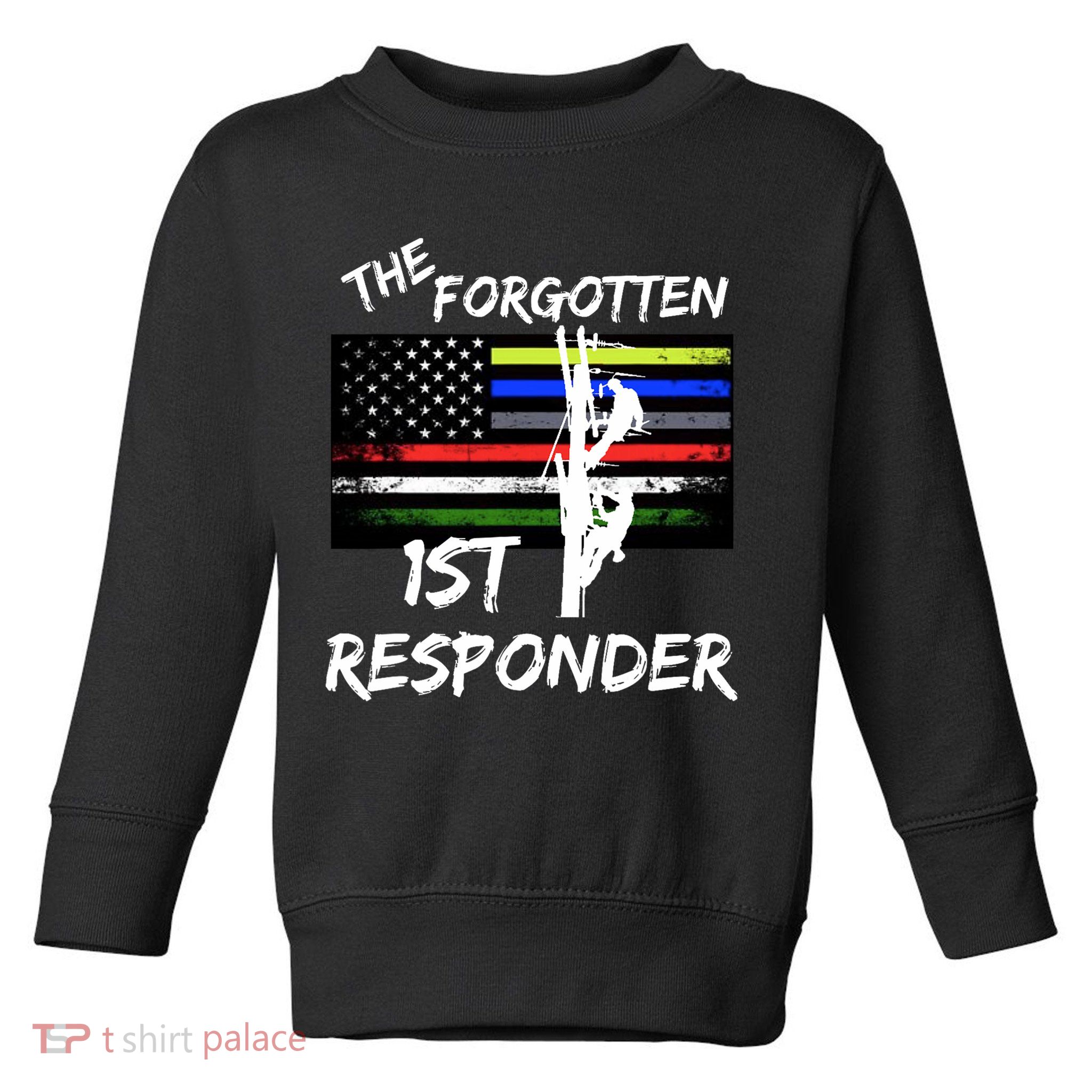 The Forgotten First Responder Tribute To Electrical Lineman Toddler Sweatshirt