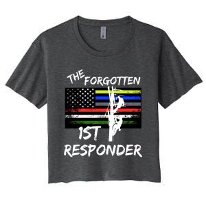 The Forgotten First Responder Tribute To Electrical Lineman Women's Crop Top Tee