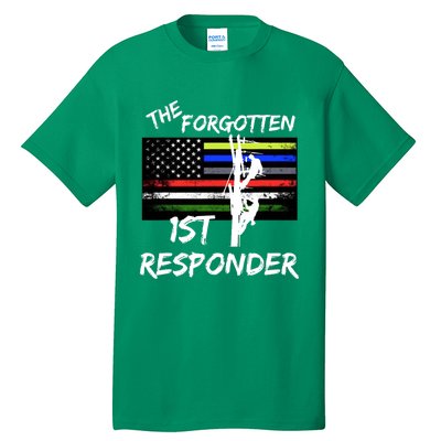 The Forgotten First Responder Tribute To Electrical Lineman Tall T-Shirt