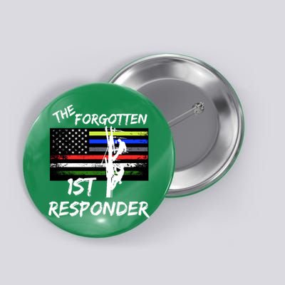 The Forgotten First Responder Tribute To Electrical Lineman Button