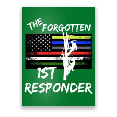 The Forgotten First Responder Tribute To Electrical Lineman Poster