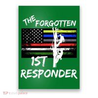 The Forgotten First Responder Tribute To Electrical Lineman Poster