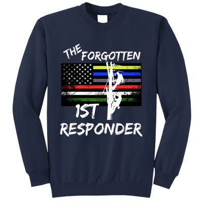 The Forgotten First Responder Tribute To Electrical Lineman Tall Sweatshirt