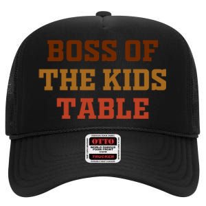 Thanksgiving Funny For Kids Boss Of The Kids Table Turkey Day High Crown Mesh Back Trucker Hat