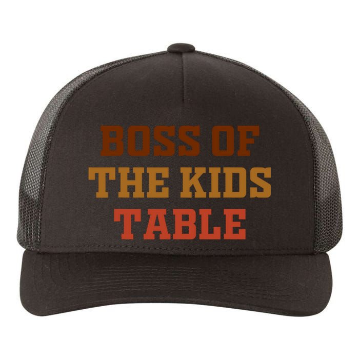 Thanksgiving Funny For Kids Boss Of The Kids Table Turkey Day Yupoong Adult 5-Panel Trucker Hat