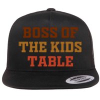 Thanksgiving Funny For Kids Boss Of The Kids Table Turkey Day Flat Bill Trucker Hat