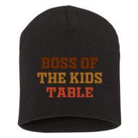 Thanksgiving Funny For Kids Boss Of The Kids Table Turkey Day Short Acrylic Beanie