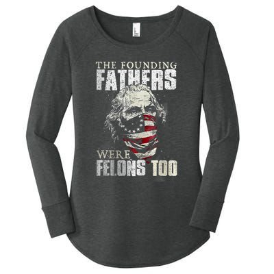 The Founding Fathers Were Felons Too Women's Perfect Tri Tunic Long Sleeve Shirt