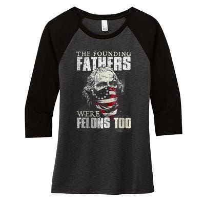 The Founding Fathers Were Felons Too Women's Tri-Blend 3/4-Sleeve Raglan Shirt