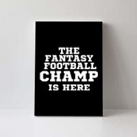 The Fantasy Football Champ Is Here, Fantasy Football Legend Canvas