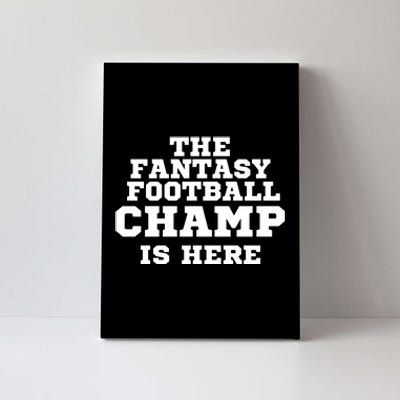 The Fantasy Football Champ Is Here, Fantasy Football Legend Canvas