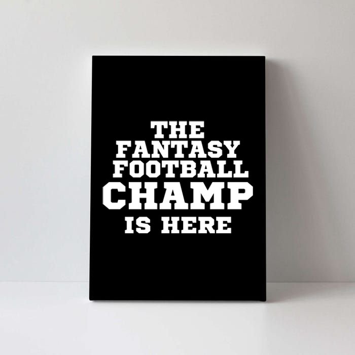 The Fantasy Football Champ Is Here, Fantasy Football Legend Canvas