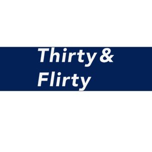 Thirty & Flirty Funny 30th Birthday Gifts 30 Years Old Bumper Sticker