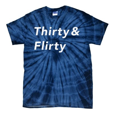 Thirty & Flirty Funny 30th Birthday Gifts 30 Years Old Tie-Dye T-Shirt