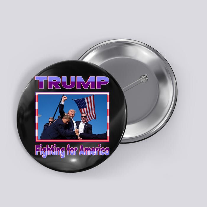 Trump Fighting For America Button