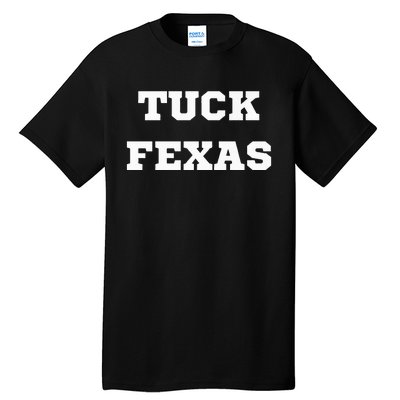 Tuck Fexas Funny Trending Tall T-Shirt