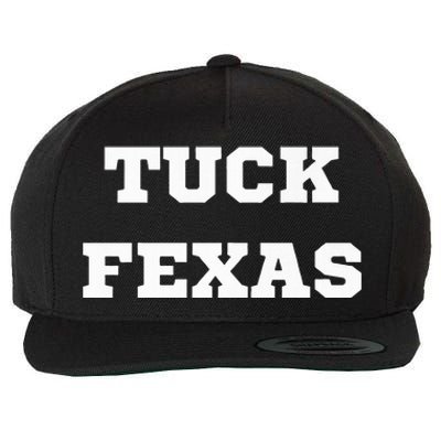 Tuck Fexas Funny Trending Wool Snapback Cap