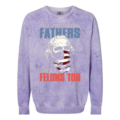 The Founding Fathers Were Felons Too Colorblast Crewneck Sweatshirt