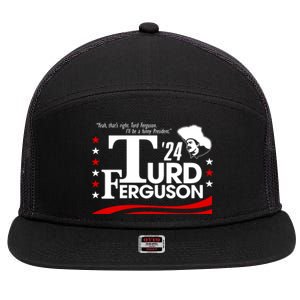 Turd Ferguson For President Election 2024 7 Panel Mesh Trucker Snapback Hat