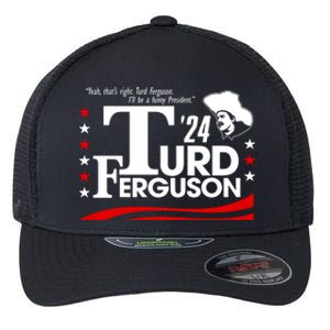 Turd Ferguson For President Election 2024 Flexfit Unipanel Trucker Cap