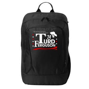 Turd Ferguson For President Election 2024 City Backpack