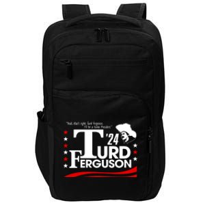 Turd Ferguson For President Election 2024 Impact Tech Backpack