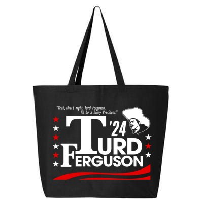 Turd Ferguson For President Election 2024 25L Jumbo Tote