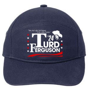 Turd Ferguson For President Election 2024 7-Panel Snapback Hat