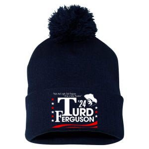 Turd Ferguson For President Election 2024 Pom Pom 12in Knit Beanie