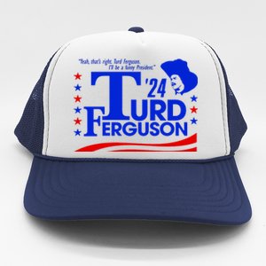 Turd Ferguson For President Election 2024 Trucker Hat