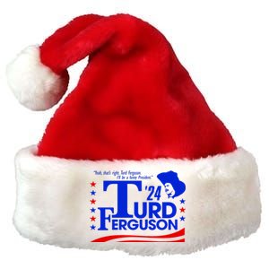 Turd Ferguson For President Election 2024 Premium Christmas Santa Hat