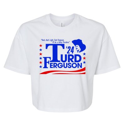 Turd Ferguson For President Election 2024 Bella+Canvas Jersey Crop Tee