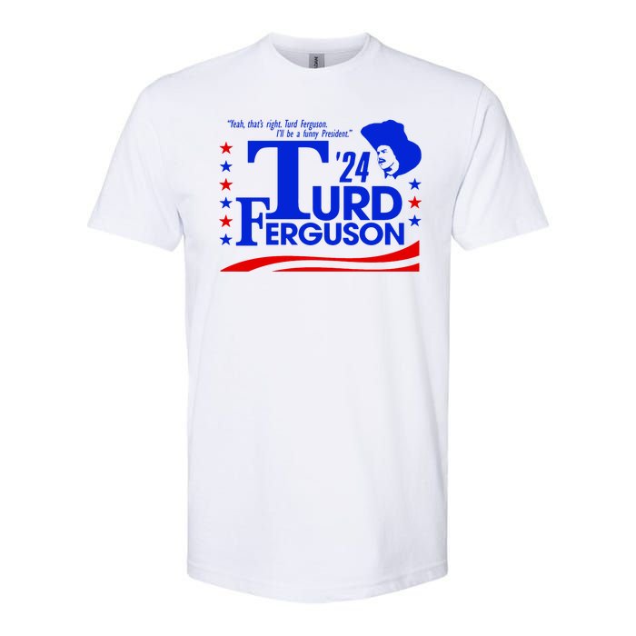 Turd Ferguson For President Election 2024 Softstyle® CVC T-Shirt