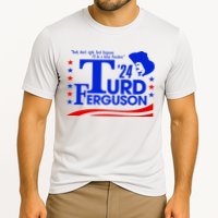 Turd Ferguson For President Election 2024 Performance Shirt