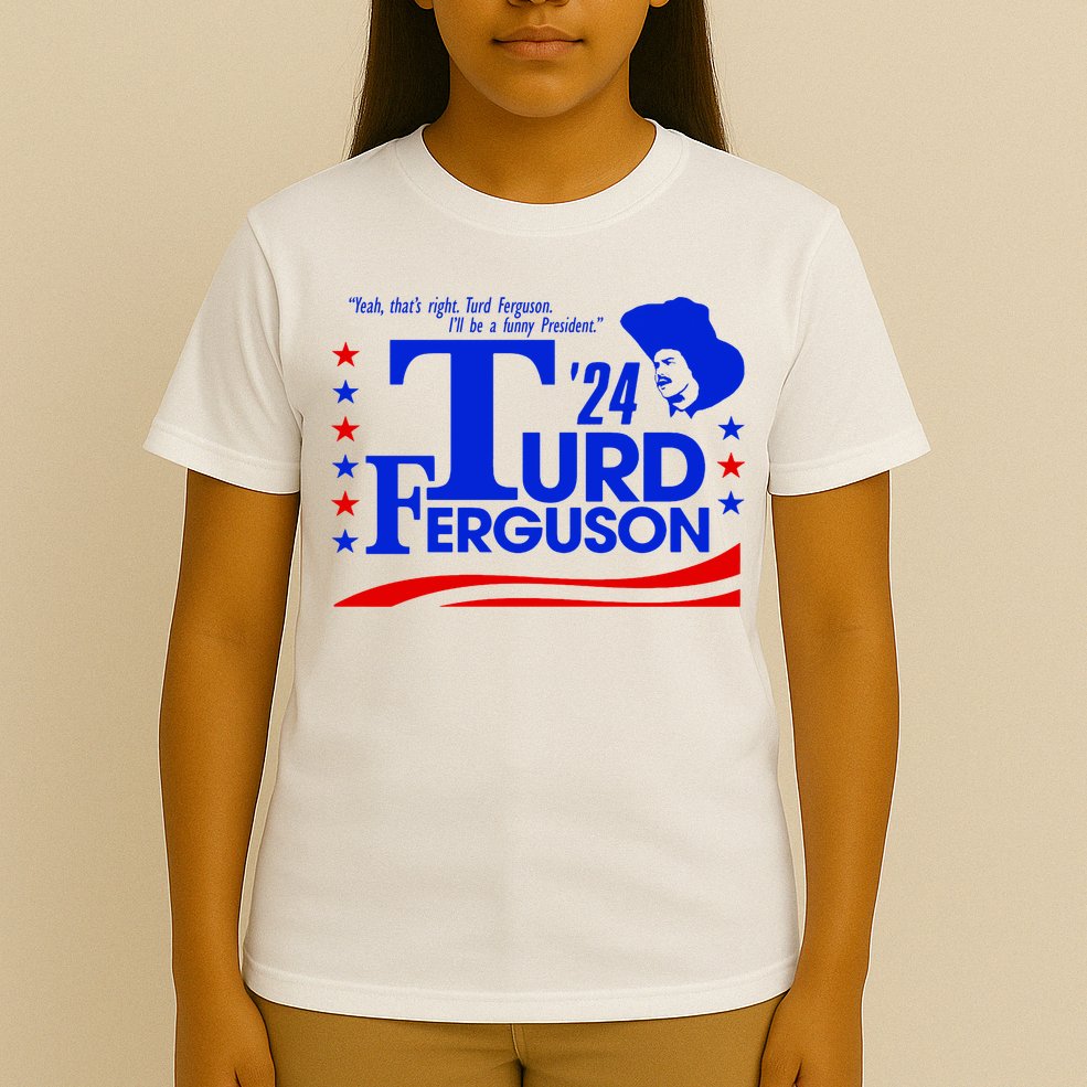 Turd Ferguson For President Election 2024 T-Shirt