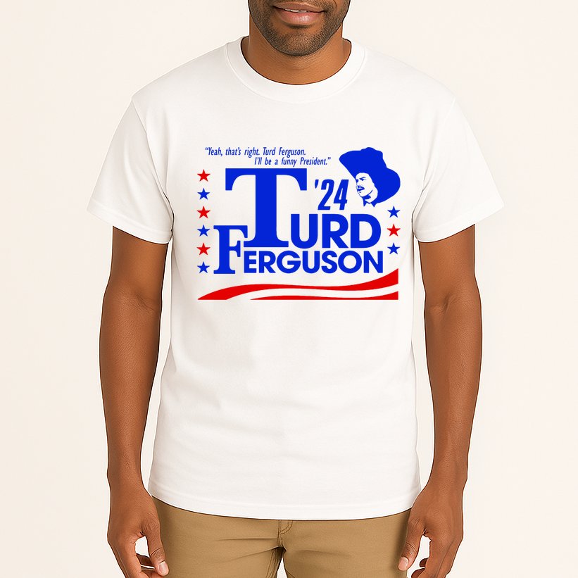 Turd Ferguson For President Election 2024 Tall T-Shirt