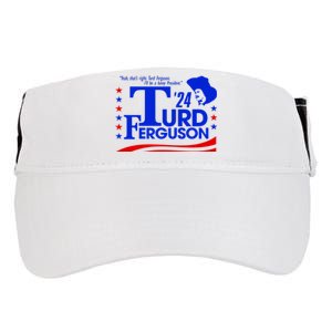 Turd Ferguson For President Election 2024 Adult Drive Performance Visor