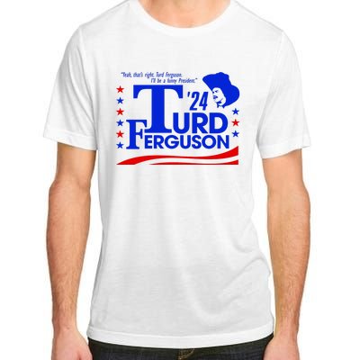 Turd Ferguson For President Election 2024 Adult ChromaSoft Performance T-Shirt