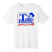 Turd Ferguson For President Election 2024 Tall Fusion ChromaSoft Performance T-Shirt