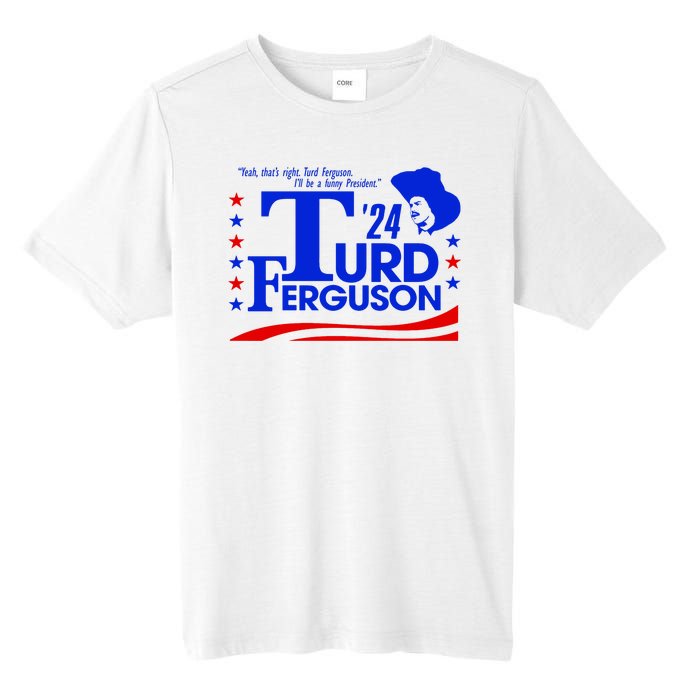 Turd Ferguson For President Election 2024 Tall Fusion ChromaSoft Performance T-Shirt