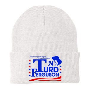 Turd Ferguson For President Election 2024 Knit Cap Winter Beanie