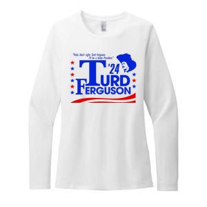 Turd Ferguson For President Election 2024 Womens CVC Long Sleeve Shirt