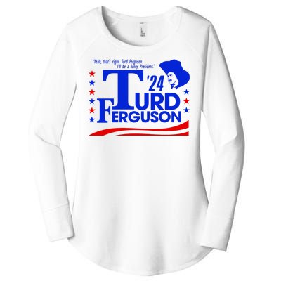 Turd Ferguson For President Election 2024 Women's Perfect Tri Tunic Long Sleeve Shirt